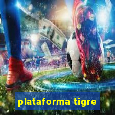 plataforma tigre